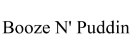 BOOZE N' PUDDIN trademark