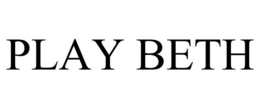 PLAY BETH trademark