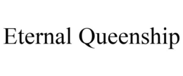 ETERNAL QUEENSHIP trademark
