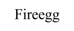 FIREEGG trademark