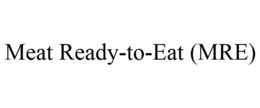 MEAT READY-TO-EAT (MRE) trademark