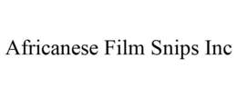 AFRICANESE FILM SNIPS INC trademark