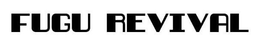 FUGU REVIVAL trademark