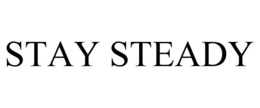 STAY STEADY trademark