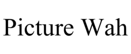 PICTURE WAH trademark