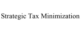 STRATEGIC TAX MINIMIZATION trademark