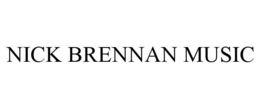 NICK BRENNAN MUSIC trademark