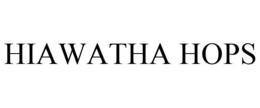 HIAWATHA HOPS trademark