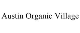 AUSTIN ORGANIC VILLAGE trademark