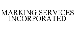 MARKING SERVICES INCORPORATED trademark