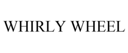 WHIRLY WHEEL trademark