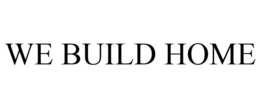 WE BUILD HOME trademark