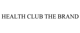 HEALTH CLUB THE BRAND trademark