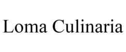 LOMA CULINARIA trademark