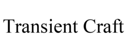 TRANSIENT CRAFT trademark