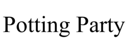 POTTING PARTY trademark