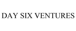 DAY SIX VENTURES trademark
