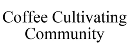 COFFEE CULTIVATING COMMUNITY trademark