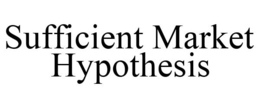 SUFFICIENT MARKET HYPOTHESIS trademark