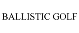 BALLISTIC GOLF trademark