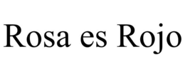 ROSA ES ROJO trademark