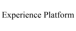 EXPERIENCE PLATFORM trademark