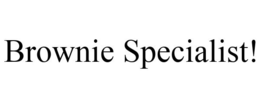 BROWNIE SPECIALIST! trademark