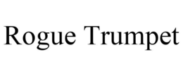 ROGUE TRUMPET trademark