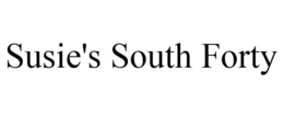 SUSIE'S SOUTH FORTY trademark