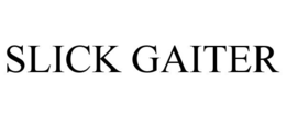 SLICK GAITER trademark