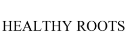 HEALTHY ROOTS trademark