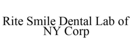 RITE SMILE DENTAL LAB OF NY CORP trademark