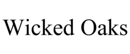 WICKED OAKS trademark