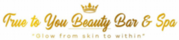 TRUE TO YOU BEAUTY BAR & SPA "GLOW FROM SKIN TO WITHIN" trademark