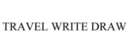 TRAVEL WRITE DRAW trademark