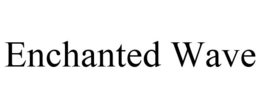 ENCHANTED WAVE trademark