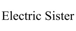 ELECTRIC SISTER trademark