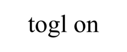 TOGL ON trademark