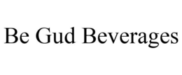 BE GUD BEVERAGES trademark