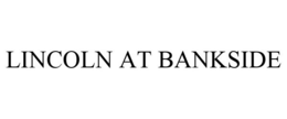 LINCOLN AT BANKSIDE trademark