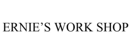 ERNIE'S WORK SHOP trademark