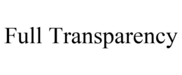FULL TRANSPARENCY trademark