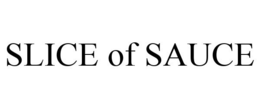 SLICE OF SAUCE trademark