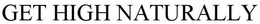 GET HIGH NATURALLY trademark
