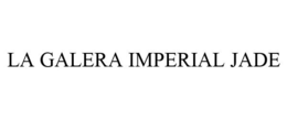 LA GALERA IMPERIAL JADE trademark