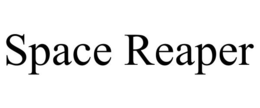SPACE REAPER trademark