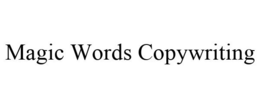 MAGIC WORDS COPYWRITING trademark