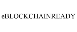 EBLOCKCHAINREADY trademark