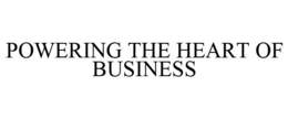 POWERING THE HEART OF BUSINESS trademark