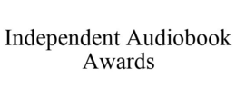 INDEPENDENT AUDIOBOOK AWARDS trademark